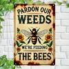 Scutcheon Vintage "Pardon Our Weeds, We're Feeding the Bees" Metal Tin Sign - Beekeeping Decoration, Bee,Floral Wall Art with