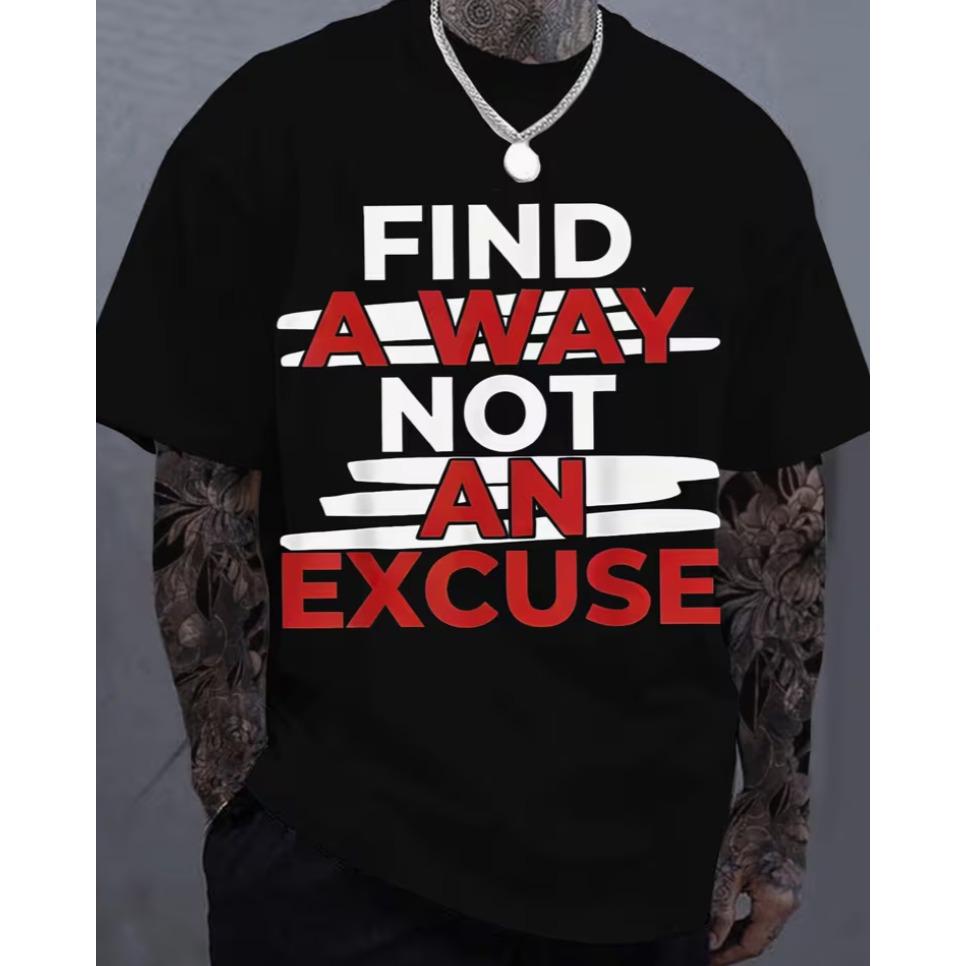 Unisexs Casual Tshirt Find A Way Not An Excuse Enhance Font Round Neck Short Sleeve All Year Comfortable Unisexs Top Plus Size