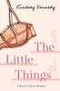 Книга The Little Things : A Breast Cancer Memoir
