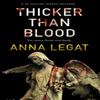 Гуще крови (Thicker Than Blood) Анны Легат Мягкая обложка 9781783757664