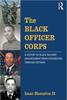 The The Black Officer Corps : A History of Black Military Advancement from Integration Through Vietnam Book
