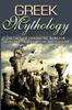 The Greek Mythology : Discover the Fascinating World of Greek Gods, Heroes, Myths & Folklore : 1 Book
