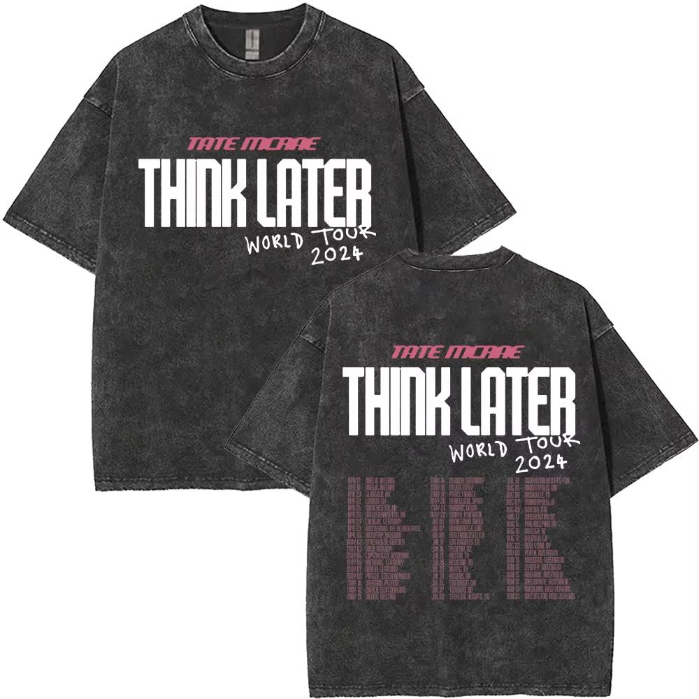Washed Vintage Singer Tate Mcrae The Think Later World Tour T Shirt Men Women Fashion Trend Oversized Tshirts Streetwear Unisex