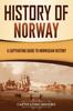 Книга History of Norway : A Captivating Guide To Norwegian History