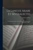 Книга La Langue Arabe Et Ses Dialectes : Communication Faite Au Xive Congres International Des Orientalistes A Alger...