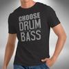 Choose Drum and Bass T-Shirt Funny Junglist DNB Massive Old Skool Sizes S To 5XL