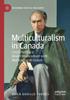 Книга Multiculturalism In Canada : Constructing a Model Multiculture with Multicultural Values