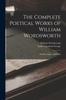 Книга The Complete Poetical Works of William Wordsworth : Prefatory Essays and Notes