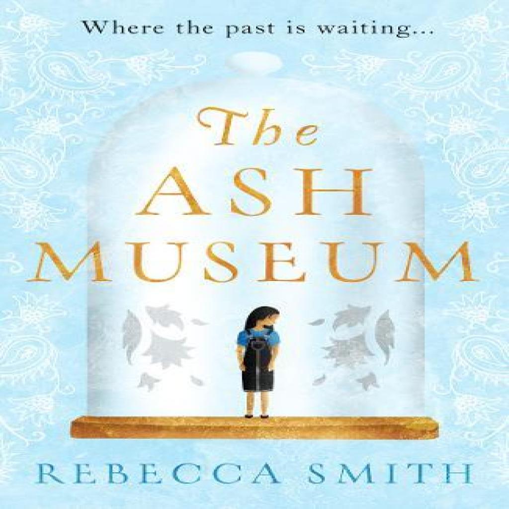 The Ash Museum by Rebecca Smith Paperback Book 9781789559019
