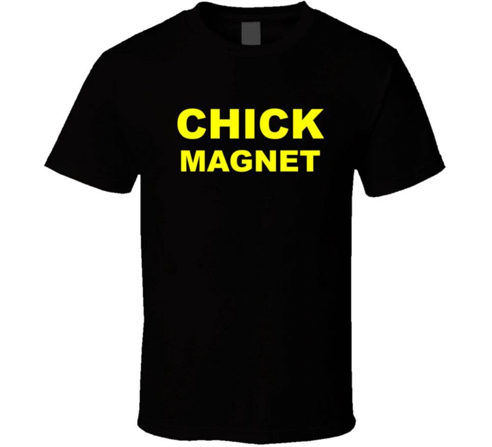 Chick Magnet Funny Gift T Shirt Mens Kids Womens Boys girls children