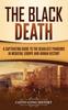 Книга The Black Death : A Captivating Guide To the Deadliest Pandemic In Medieval Europe and Human History