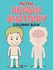 The My First Human Anatomy Coloring Book Book