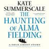 The Haunting of Alma Fielding by Kate Summerscale Paperback Book 9781408895474