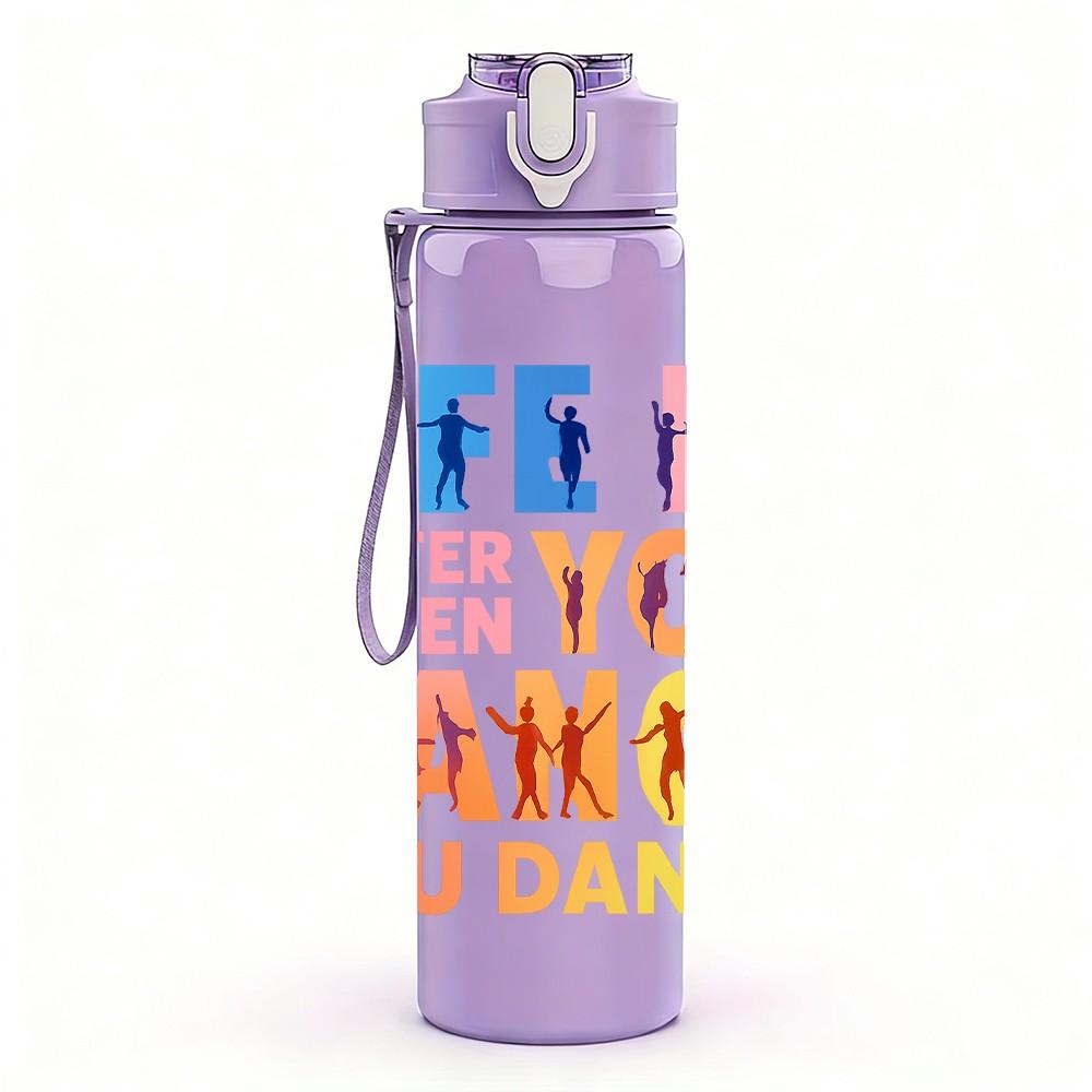 1PC Life Is Better When You Dance Letter 750ml Color Plastic Sports Water Bottle Leakproof Flip Straw Lid Suitable for Sports Office Home Use