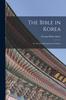 Книга The Bible In Korea or the Transformation of a Nation