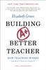The Building a Better Teacher : How Teaching Works (and How To Teach It To Everyone) Book
