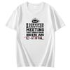 I Survived Another Meeting That Should Have Been An Email Summer Cotton Short Sleeve Tshirts Birthday Gifts Unisexs Print T Shirt