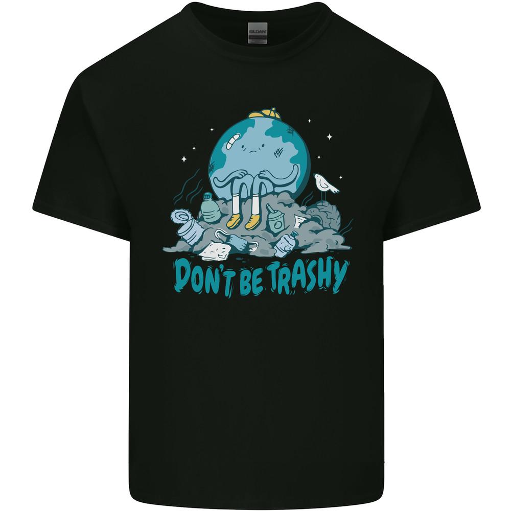 Climate Change Dont Be Trashy Environment Mens Light Cotton T-Shirt Unisex T-Shirt