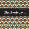 The Gardner by Rabindranath Tagore Paperback Book 9781513215914