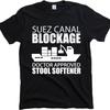 Travel Unisex O Neck T Shirt Black Suez Canal Blockage Doctor Approved Stool Softener Comfort Tshirt Unisex Fashionable Tshirt