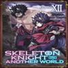 Skeleton Knight In Another World Manga Vol. 12 by Ennki Hakari... 9798888433812