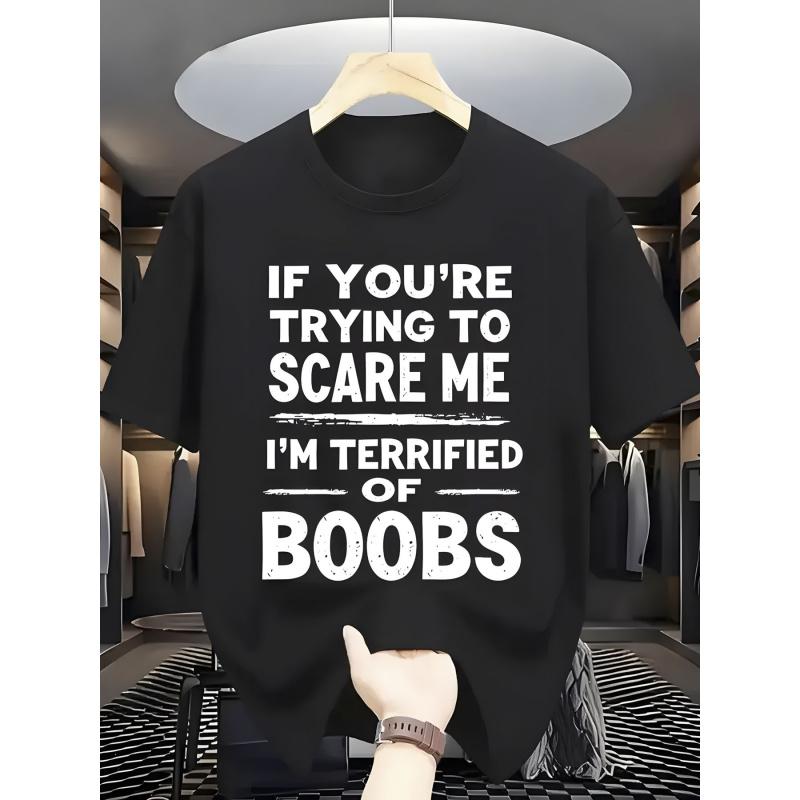 Funny "If You're Trying to Scare Me I'm Terrified of " Graphic T-Shirt - Casual Round Neck Tee for Adults, Lightweight Summer Shirt with Bold Black