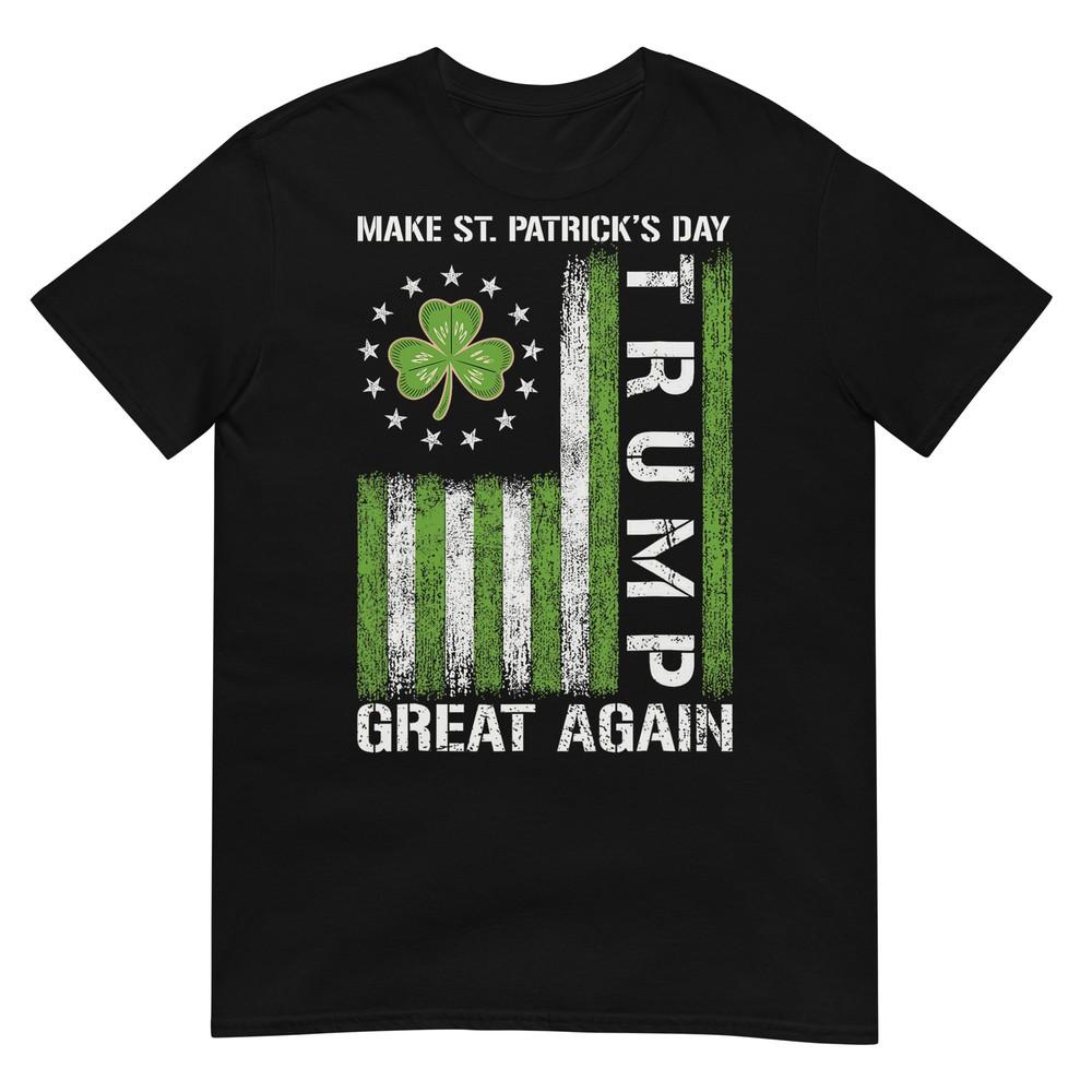 Trump Make Saint Patricks Day Great Again Trump St Patricks T-Shirt