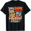 Ретро Груви Ты Думаешь, Ты Только Что Выпал из Кокосовой Пальмы Футболка