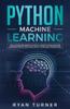 The Python Machine Learning The Ultimate Beginners Guide To Learn Python Machine L by Ryan Turner - Paperback Book