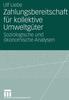 Книга Zahlungsbereitschaft Fur Kollektive Umweltguter : Soziologische Und Oekonomische Analysen