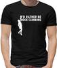 ID Rather Be Rock Climbing T-Shirt Indoor Climber Climb Mountain