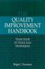 The The Quality Improvement Handbook : Team Guide To Tools and Techniques Book