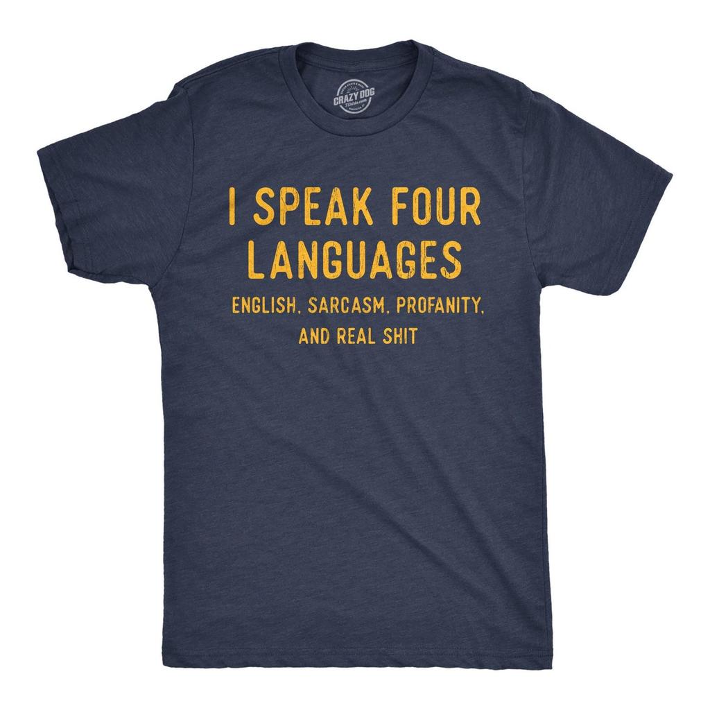 Sarcastic Humor T-Shirt, I Speak Four Languages