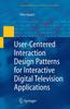 The User-Centered Interaction Design Patterns for Interactive Digital Television Applications Book