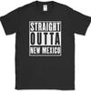 Straight Outta New Mexico T-Shirt Funny State Pride Humor Gift Text Tee