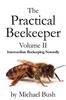 Книга The Practical Beekeeper Volume II Intermediate Beekeeping Naturally