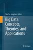 The Big Data Concepts, Theories, and Applications Book