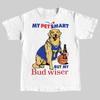 My Pet Smart But My Bud Weiser TShirt. Unisex T-Shirt