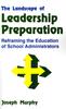Книга The Landscape of Leadership Preparation : Reframing the Education of School Administrators