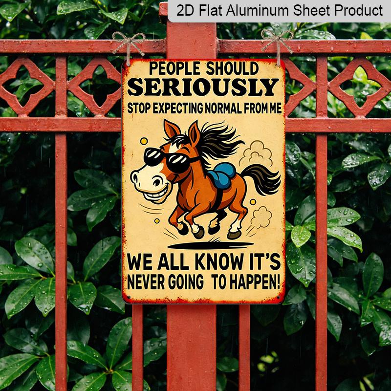 2D Flat, 1pc Funny Horse Wall Art "People Should Seriously Stop Expecting Normal From Me" - Rustic Distressed Aluminum Sign, Humorous Farmhouse Decor