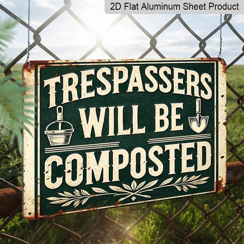 2D Flat, Vintage Rustic Metal Garden Sign - "Trespassers Will Be Composted" with Garden Tools Design, 8x12inch, Durable Aluminum Material