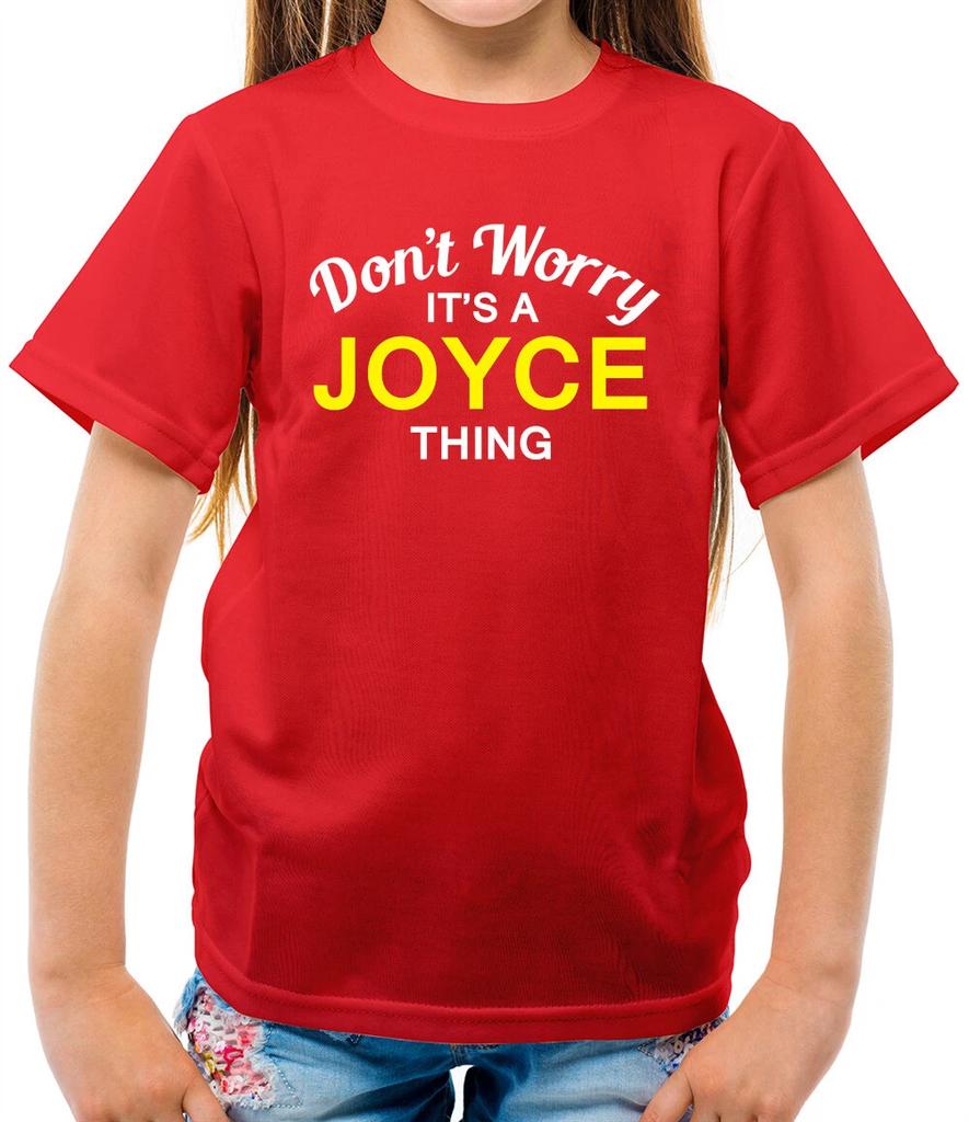 Don't Worry It's a JOYCE Thing! - Kids T-Shirt - Surname Custom Name Family
