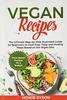 Книга Vegan Recipes The Ultimate Step By Step Illustrated Guide For Beginners To Cook by Howie Dyson - Hardback