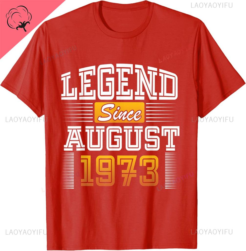 Legend Since August 1973 Tshirt Breathable And Comfortable Cotton Tee Graphic T Shirts Streetwear Clothing Ropa Hombre