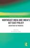 Книга Northeast India and India's Act East Policy : Identifying the Priorities