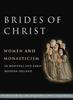 Книга Brides of Christ : Women and Monasticism In Medieval and Early Modern Ireland