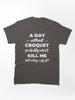 Buy a Croquette! A day without croquet probably won't kill me but why risk it? Classic Unisex T-Shirt