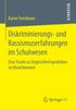 Книга Diskriminierungs- Und Rassismuserfahrungen Im Schulwesen : Eine Studie Zu Ungleichheitspraktiken Im Berufskontext