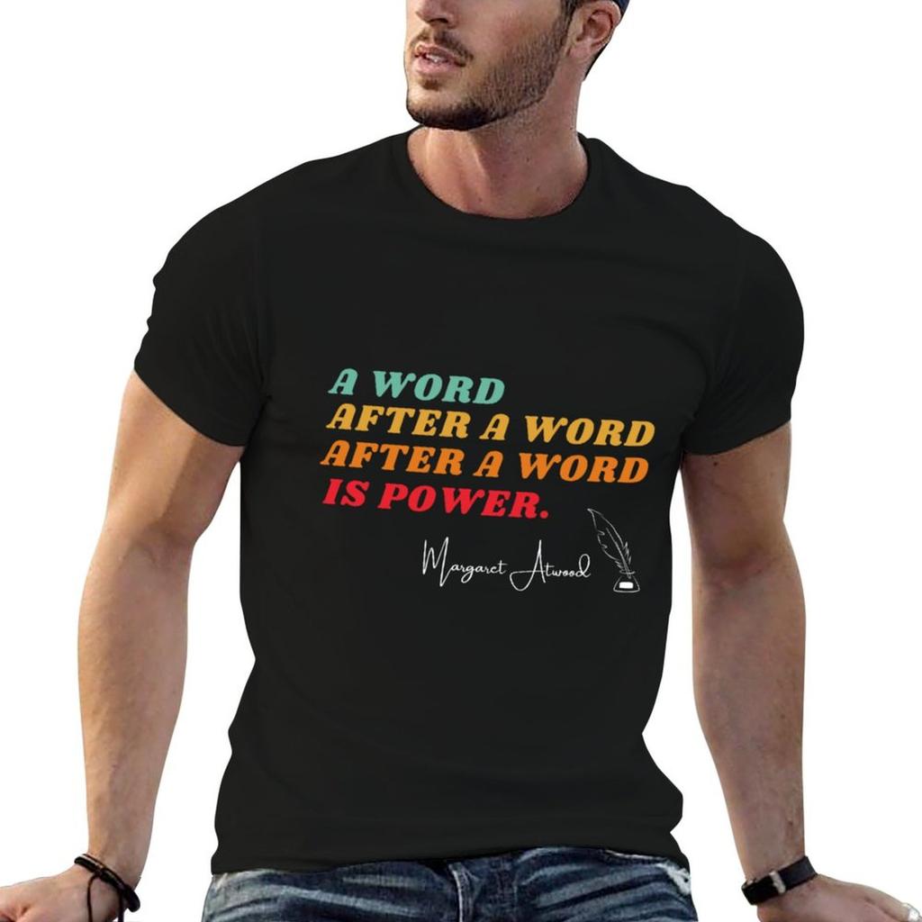 A Word After A Word After A Word Is Power Margaret Atwood Tshirt Mechanic Work Tee Shirt