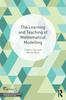 The The Learning and Teaching of Mathematical Modelling Book
